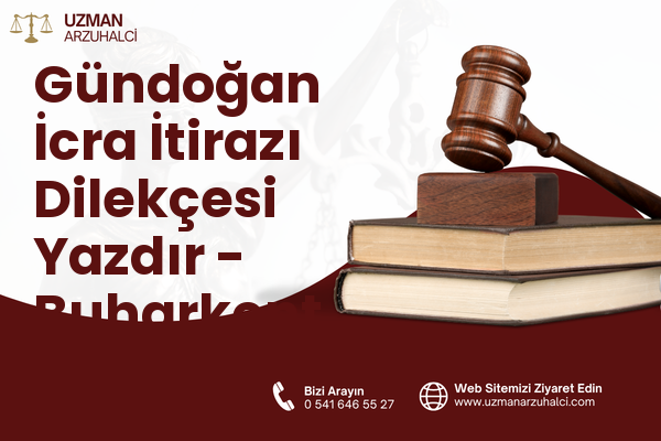 Gündoğan İcra İtirazı Dilekçesi Yazdır - Buharkent