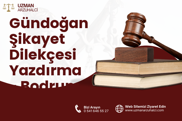 Gündoğan Şikayet Dilekçesi Yazdırma - Bodrum