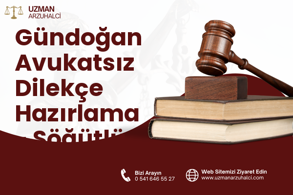 Gündoğan Avukatsız Dilekçe Hazırlama - Söğütlü