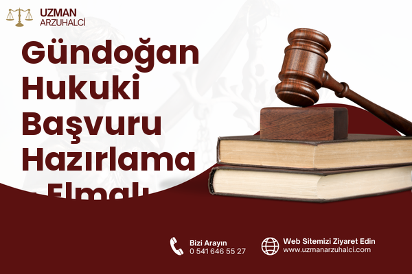 Gündoğan Hukuki Başvuru Hazırlama - Elmalı