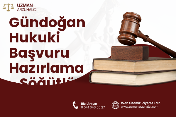 Gündoğan Hukuki Başvuru Hazırlama - Söğütlü