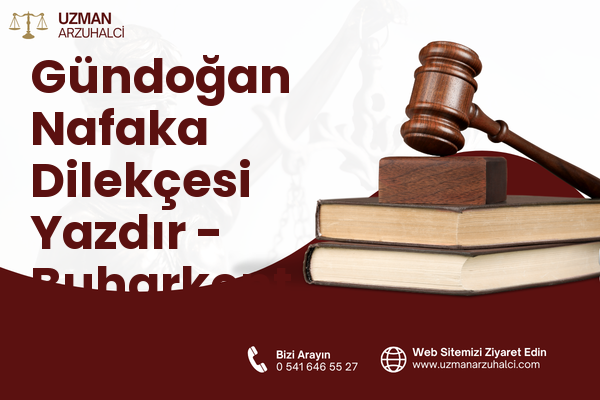 Gündoğan Nafaka Dilekçesi Yazdır - Buharkent