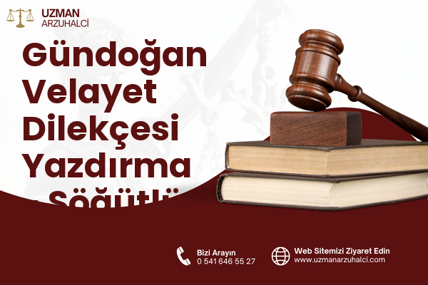 Gündoğan Velayet Dilekçesi Yazdırma - Söğütlü