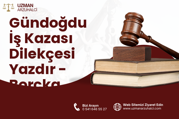Gündoğdu İş Kazası Dilekçesi Yazdır - Borçka