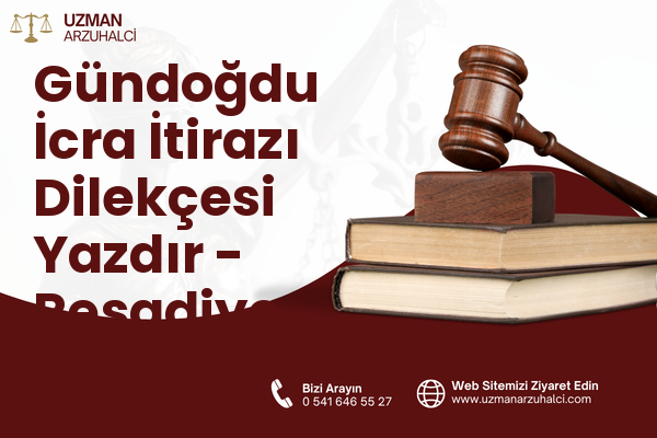 Gündoğdu İcra İtirazı Dilekçesi Yazdır - Reşadiye