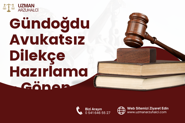 Gündoğdu Avukatsız Dilekçe Hazırlama - Gönen