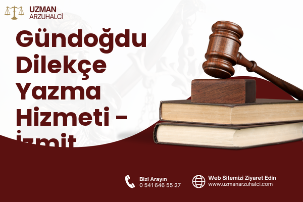 Gündoğdu Dilekçe Yazma Hizmeti - İzmit