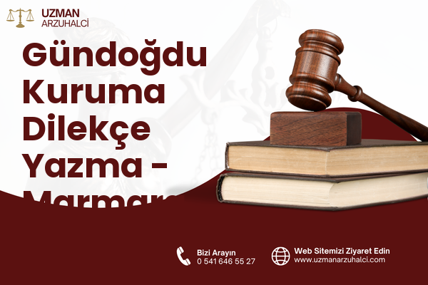 Gündoğdu Kuruma Dilekçe Yazma - Marmara