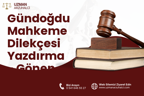 Gündoğdu Mahkeme Dilekçesi Yazdırma - Gönen