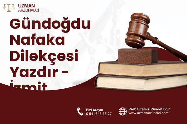 Gündoğdu Nafaka Dilekçesi Yazdır - İzmit