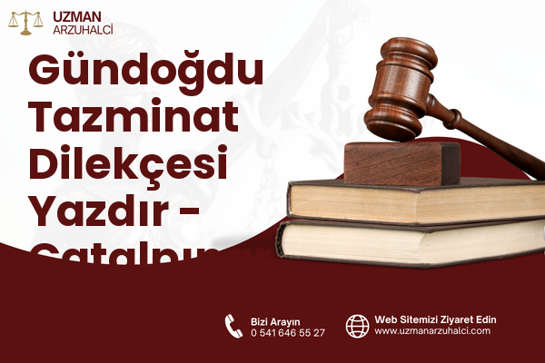 Gündoğdu Tazminat Dilekçesi Yazdır - Çatalpınar