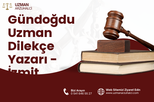 Gündoğdu Uzman Dilekçe Yazarı - İzmit