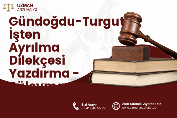 Gündoğdu-Turgut İşten Ayrılma Dilekçesi Yazdırma - Süleymanpaşa