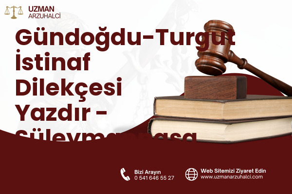 Gündoğdu-Turgut İstinaf Dilekçesi Yazdır - Süleymanpaşa