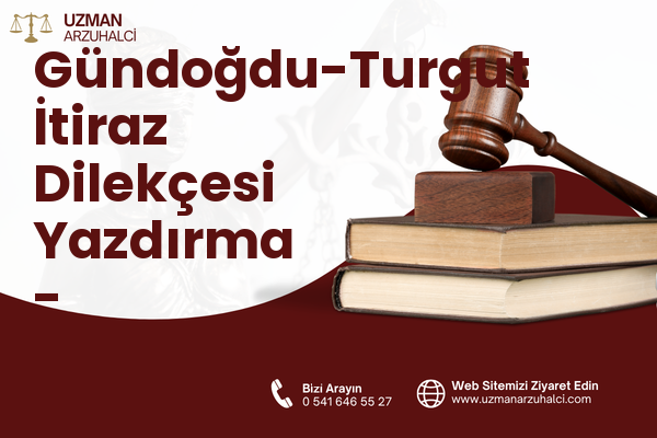 Gündoğdu-Turgut İtiraz Dilekçesi Yazdırma - Süleymanpaşa