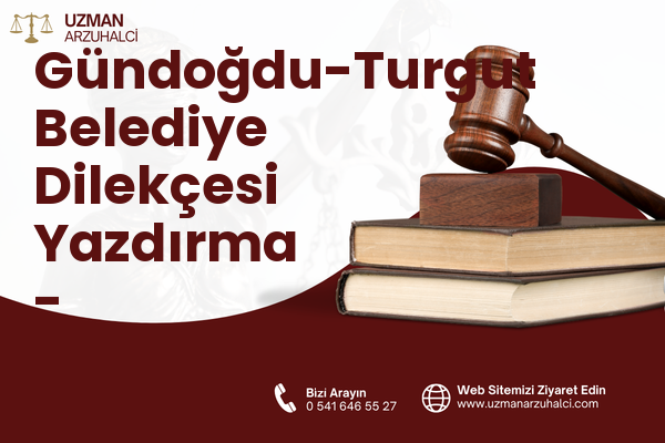 Gündoğdu-Turgut Belediye Dilekçesi Yazdırma - Süleymanpaşa