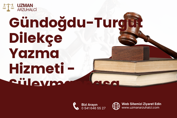 Gündoğdu-Turgut Dilekçe Yazma Hizmeti - Süleymanpaşa