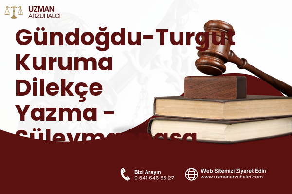 Gündoğdu-Turgut Kuruma Dilekçe Yazma - Süleymanpaşa