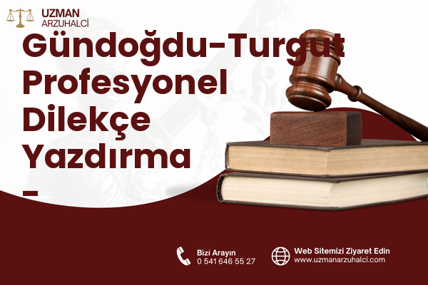 Gündoğdu-Turgut Profesyonel Dilekçe Yazdırma - Süleymanpaşa