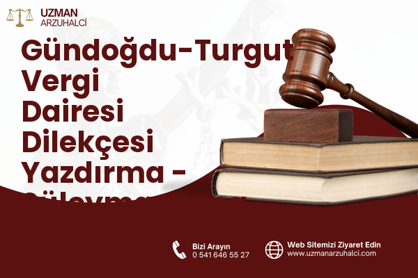 Gündoğdu-Turgut Vergi Dairesi Dilekçesi Yazdırma - Süleymanpaşa