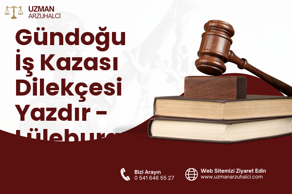 Gündoğu İş Kazası Dilekçesi Yazdır - Lüleburgaz