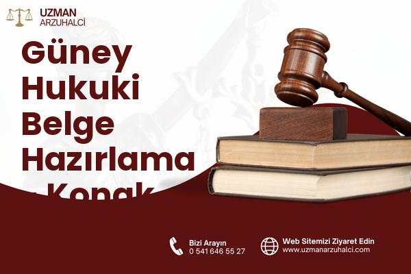 Güney Hukuki Belge Hazırlama - Konak