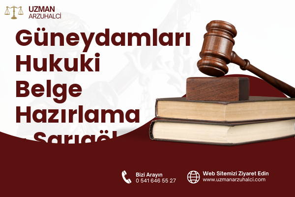 Güneydamları Hukuki Belge Hazırlama - Sarıgöl