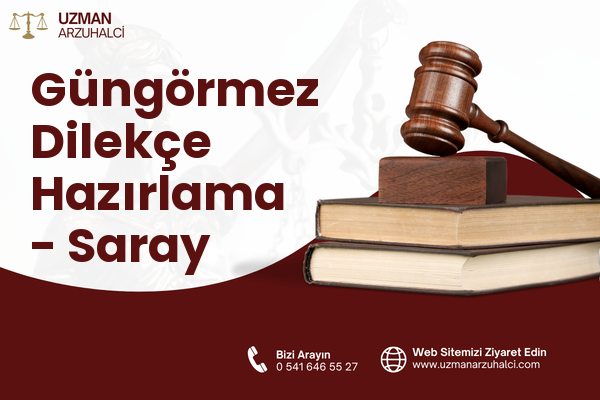 Güngörmez Dilekçe Hazırlama - Saray