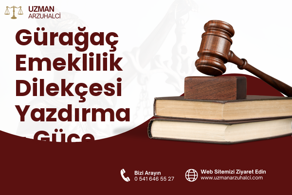 Gürağaç Emeklilik Dilekçesi Yazdırma - Güce