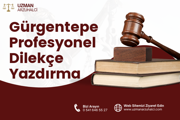 Gürgentepe Profesyonel Dilekçe Yazdırma