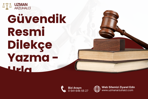 Güvendik Resmi Dilekçe Yazma - Urla