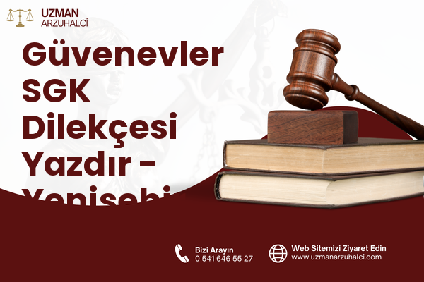 Güvenevler SGK Dilekçesi Yazdır - Yenişehir
