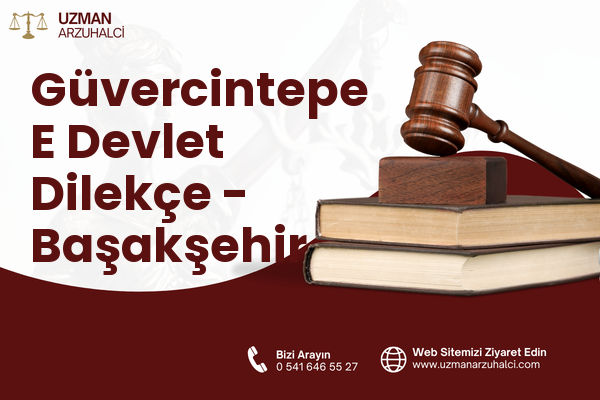 Güvercintepe E Devlet Dilekçe - Başakşehir