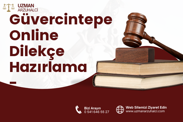 Güvercintepe Online Dilekçe Hazırlama - Başakşehir