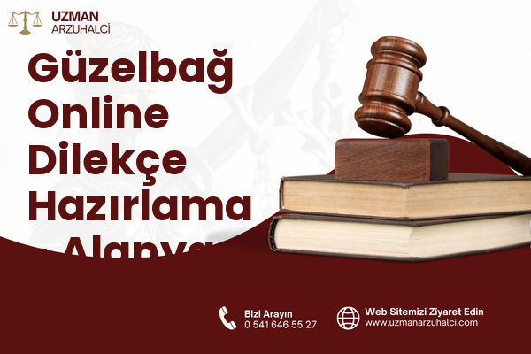 Güzelbağ Online Dilekçe Hazırlama - Alanya