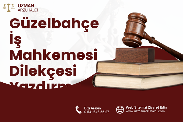 Güzelbahçe İş Mahkemesi Dilekçesi Yazdırma