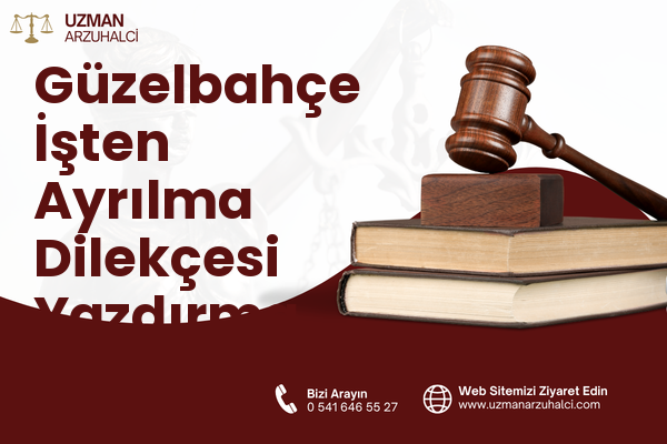 Güzelbahçe İşten Ayrılma Dilekçesi Yazdırma
