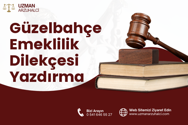 Güzelbahçe Emeklilik Dilekçesi Yazdırma