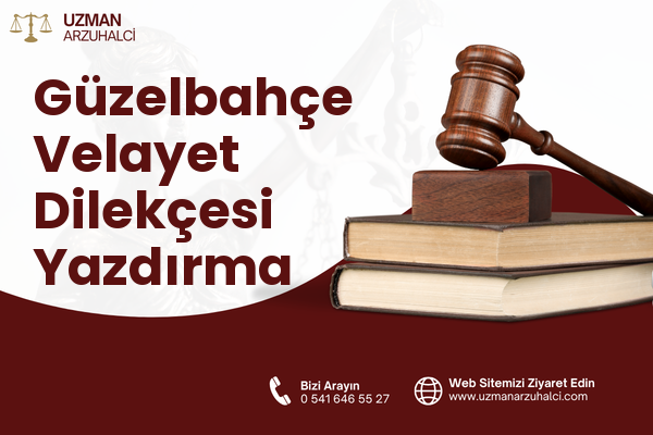 Güzelbahçe Velayet Dilekçesi Yazdırma