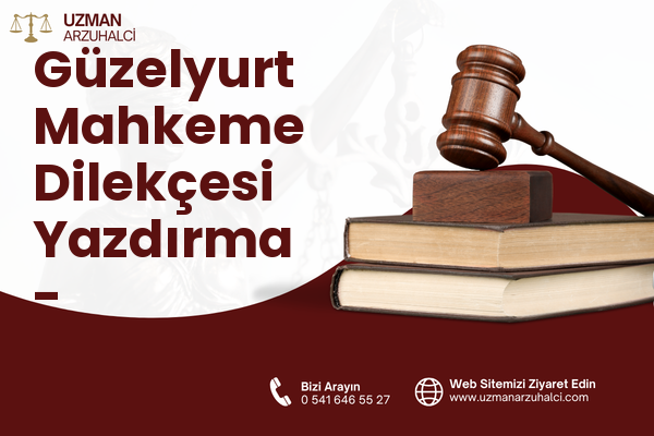 Güzelyurt Mahkeme Dilekçesi Yazdırma - Hekimhan