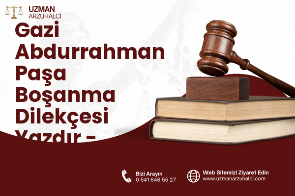 Gazi Abdurrahman Paşa Boşanma Dilekçesi Yazdır - Merkez