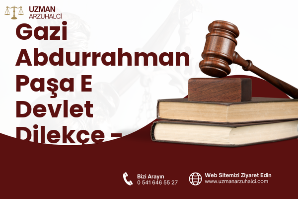 Gazi Abdurrahman Paşa E Devlet Dilekçe - Merkez
