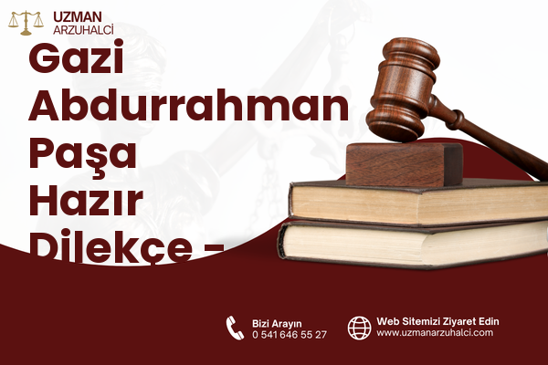 Gazi Abdurrahman Paşa Hazır Dilekçe - Merkez