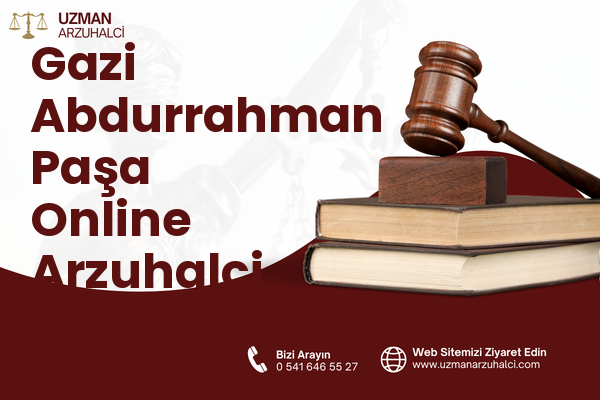Gazi Abdurrahman Paşa Online Arzuhalci - Merkez