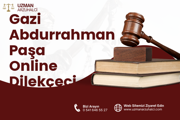 Gazi Abdurrahman Paşa Online Dilekçeci - Merkez