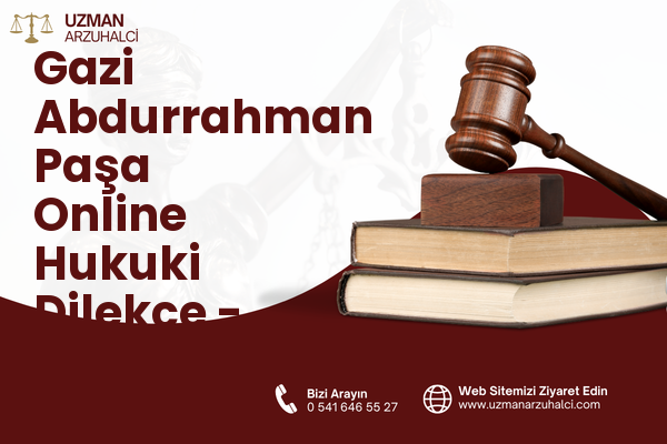 Gazi Abdurrahman Paşa Online Hukuki Dilekçe - Merkez