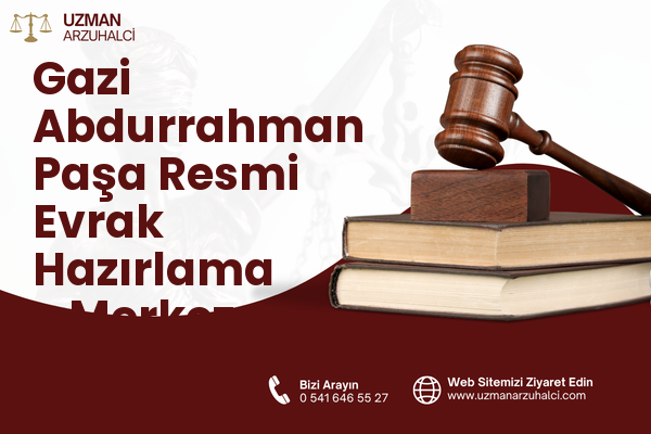 Gazi Abdurrahman Paşa Resmi Evrak Hazırlama - Merkez
