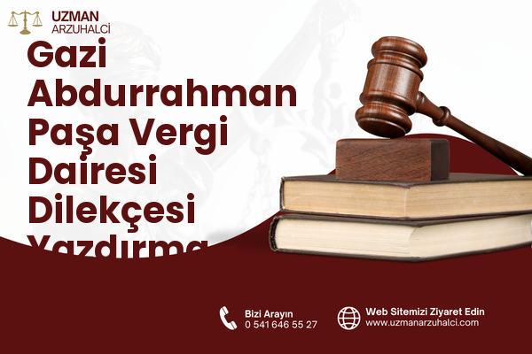 Gazi Abdurrahman Paşa Vergi Dairesi Dilekçesi Yazdırma - Merkez