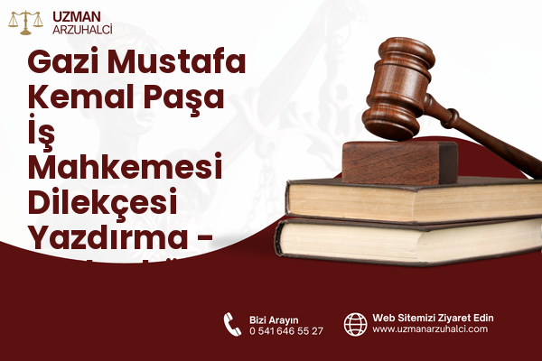 Gazi Mustafa Kemal Paşa İş Mahkemesi Dilekçesi Yazdırma - Çerkezköy