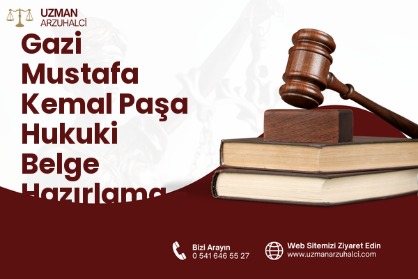 Gazi Mustafa Kemal Paşa Hukuki Belge Hazırlama - Çerkezköy